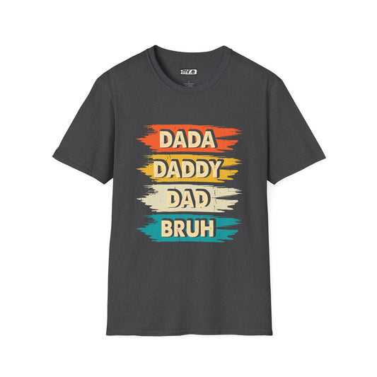 "Dada Daddy Dad Bruh" Funny & Sassy Graphic Tee – Quirky Dad Joke T-Shirt for Playful Fathers, Hilarious Dads & Confused Kids
