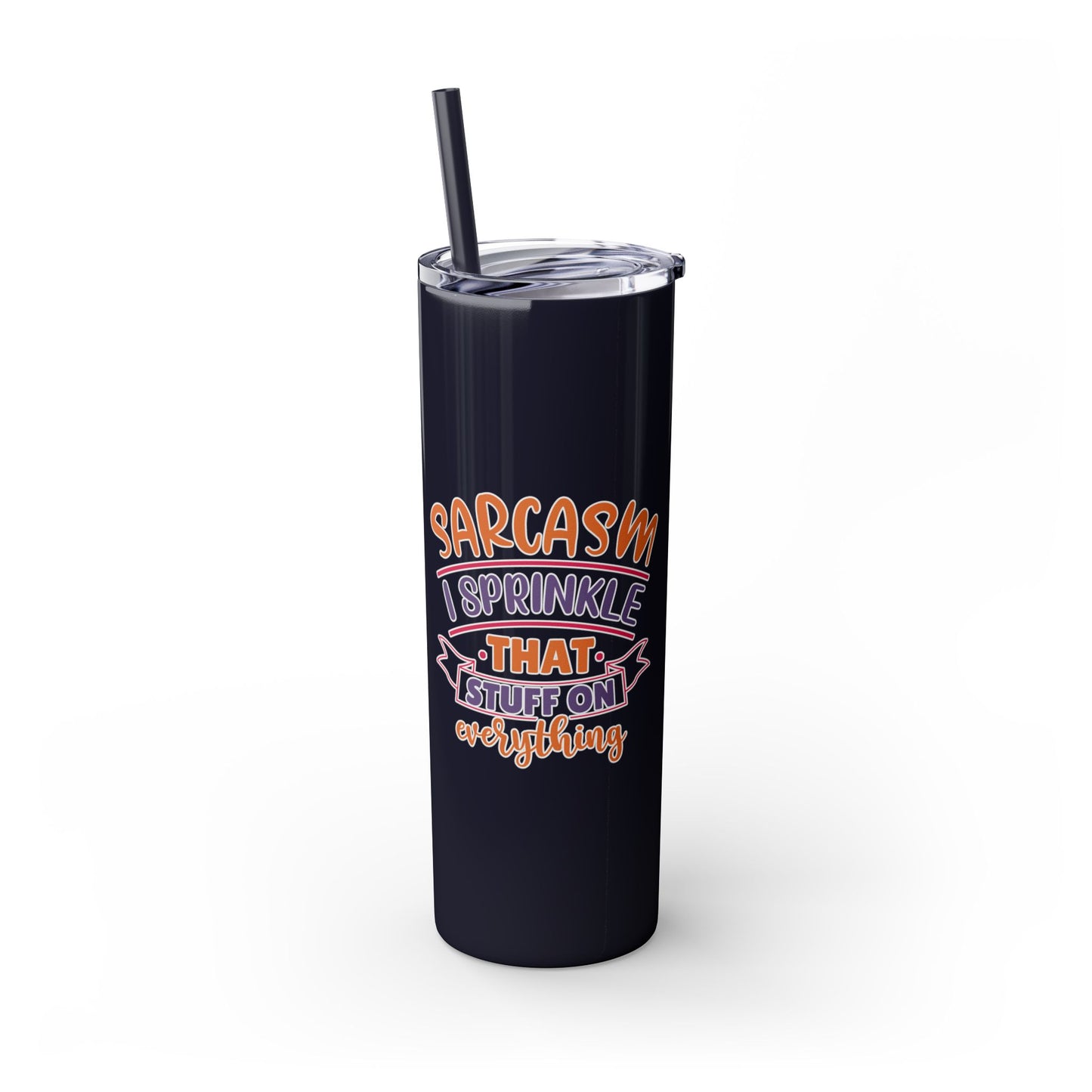 20oz Skinny Tumbler - 'Sarcasm: I Sprinkle That Stuff on Everything' Insulated Drinkware