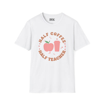 Teacher Shirt - “Half Coffee Half Teacher” Funny Tee, Gift for Educators, Cute Coffee Lover Top, Back to School Clothing