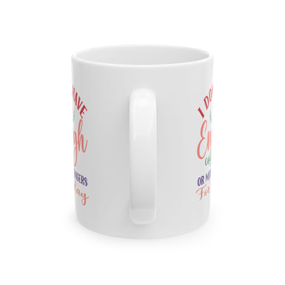 I Don’t Have Enough Coffee or Middle Fingers Mug - Funny Ceramic Coffee Cup