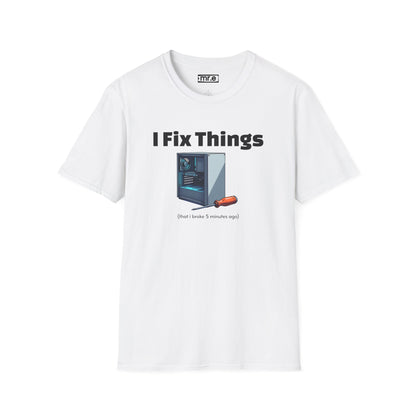 Funny "I Fix Things I Broke 5 Minutes Ago" T-Shirt – Sarcastic Tech Humor Tee, Relatable Repair Geek Gift for Clumsy Builders & Overthinkers