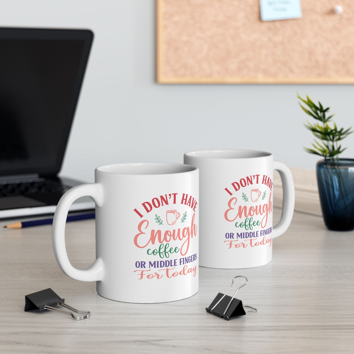 I Don’t Have Enough Coffee or Middle Fingers Mug - Funny Ceramic Coffee Cup