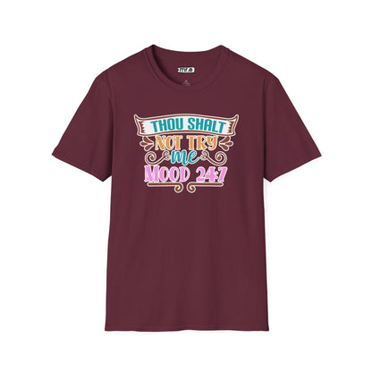 "Thou Shalt Not Try Me – Mood 24/7" Sassy & Stylish T-Shirt – Edgy Humor Tee for When You’re Done With Drama