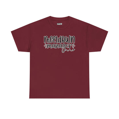 "Meltdown Manager" Funny & Witty Graphic Tee – Sarcastic Stress Relief Shirt for Overwhelmed Souls