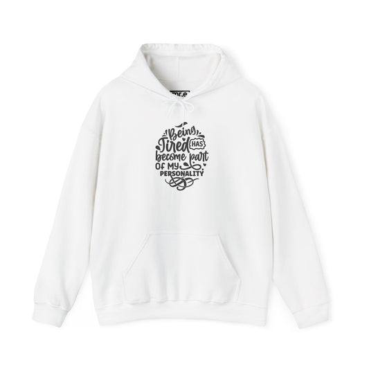 Being Tired Has Become Part of My Personality Hoodie – Funny Relatable Statement