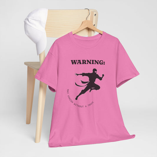 Funny Ninja T-Shirt – “Warning: May Vanish Without a Trace” – Stealth Humor Tee for Martial Arts Fans