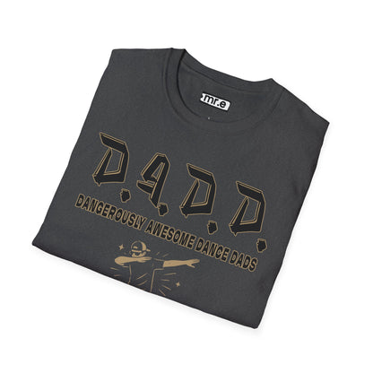 D.A.D.D. – Dangerously Awesome Dance Dads T-Shirt | Funny Gift for Dance Competitions & Recitals