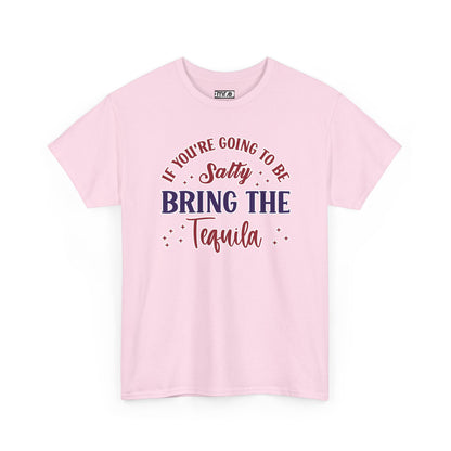 "If You're Going to Be Salty, Bring the Tequila" Funny & Sassy Cocktail Graphic Tee – Sarcastic Drink Shirt for Party Vibes & Dry Humor