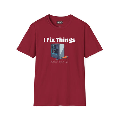 Funny "I Fix Things I Broke 5 Minutes Ago" T-Shirt – Sarcastic Tech Humor Tee, Relatable Repair Geek Gift for Clumsy Builders & Overthinkers