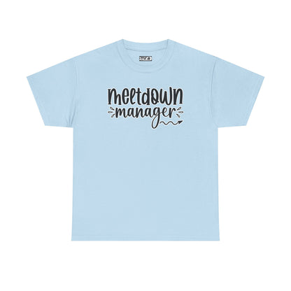 "Meltdown Manager" Funny & Witty Graphic Tee – Sarcastic Stress Relief Shirt for Overwhelmed Souls