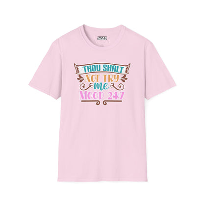 "Thou Shalt Not Try Me – Mood 24/7" Sassy & Stylish T-Shirt – Edgy Humor Tee for When You’re Done With Drama