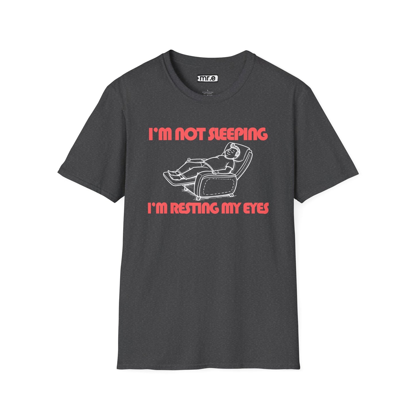 Funny Dad T-Shirt – “I’m Not Sleeping, I’m Resting My Eyes” – Gift for Napping Dads, Husbands & Recliner Kings