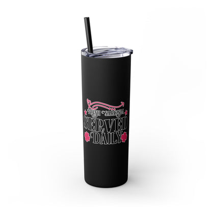 20oz Skinny Tumbler - 'Fresh Sarcasm Served Daily' Witty Insulated Drinkware