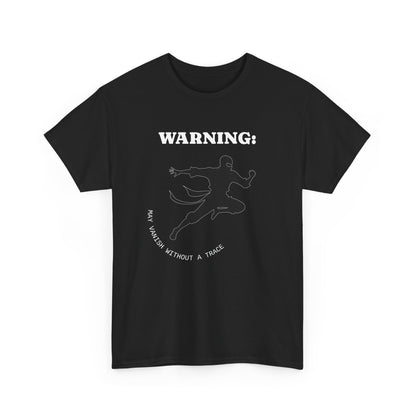 Funny Ninja T-Shirt – “Warning: May Vanish Without a Trace” – Stealth Humor Tee for Martial Arts Fans