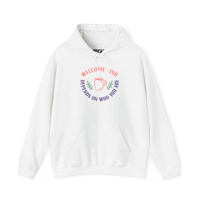 Welcome-Ish Hoodie – Quirky & Fun Greeting for Everyday Comfort