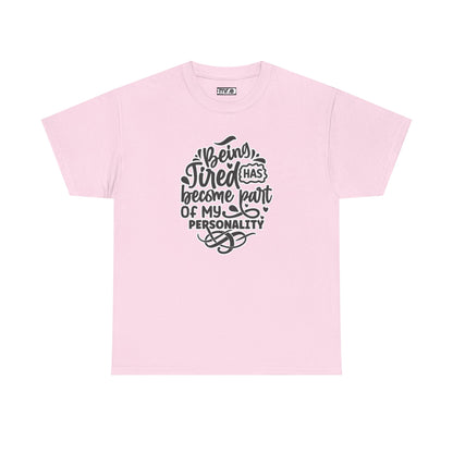 "Being Tired Has Become Part of My Personality" Funny & Relatable Oversized Graphic Tee – Quirky Self-Care Humor Shirt