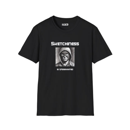 Sketchiness is Underrated T-Shirt Funny Sketch Graphic Tee Unique and Sarcastic Design Available in Various Colors & Sizes