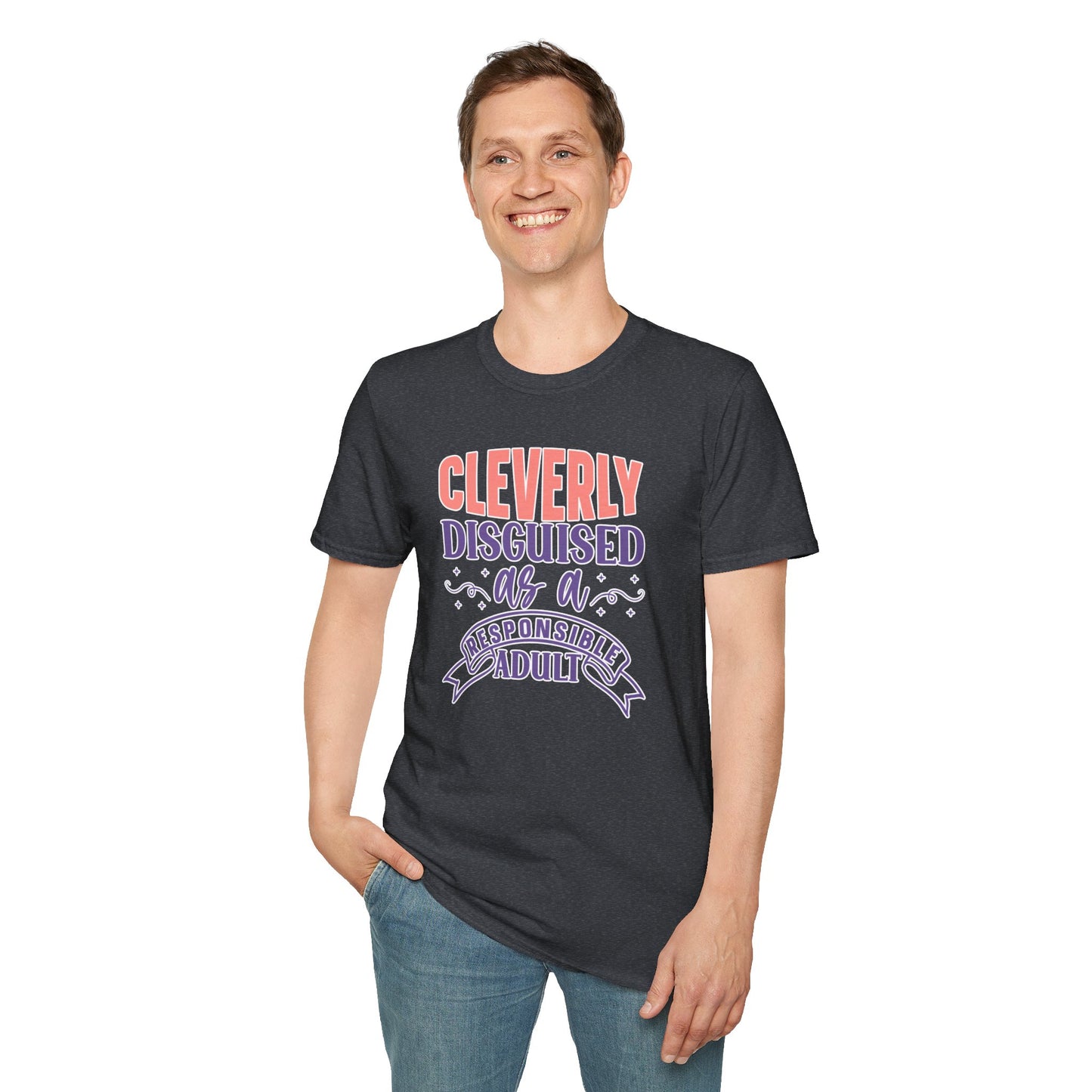 Funny Sarcastic Tee - “Cleverly Disguised as a Responsible Adult” Gift Shirt, Humorous Statement Clothing, Adulting is Hard
