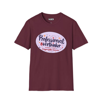 Professional Overthinker Sarcastic T-Shirt - Funny Quote Unisex Softstyle Tee