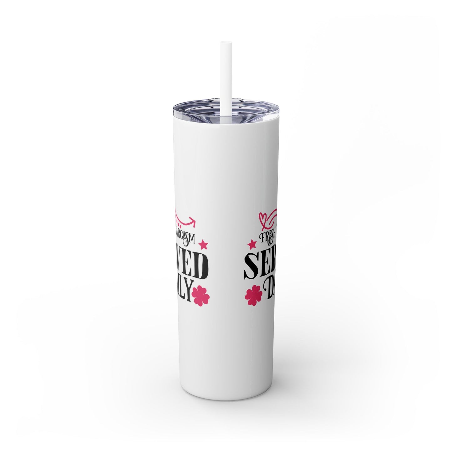 20oz Skinny Tumbler - 'Fresh Sarcasm Served Daily' Witty Insulated Drinkware