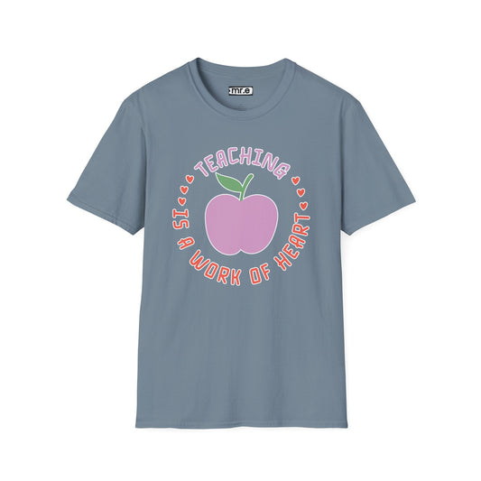 Teaching Is a Work of Heart T-Shirt Inspirational Teacher Gift Cute Teacher Appreciation Tee Comfortable Casual Wear