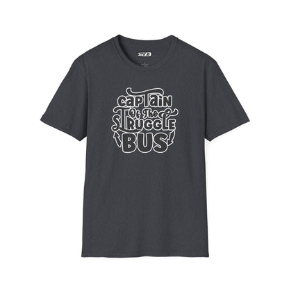 "Captain of the Struggle Bus" Funny & Relatable T-Shirt – Ironic Confidence Tee for the Overwhelmed, Charming, and Still Going Strong