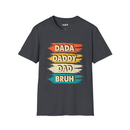 "Dada Daddy Dad Bruh" Funny & Sassy Graphic Tee – Quirky Dad Joke T-Shirt for Playful Fathers, Hilarious Dads & Confused Kids