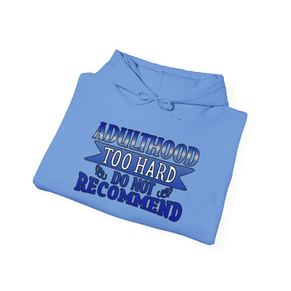 Adulthood Too Hard Do Not Recommend Hoodie – Funny & Relatable Statement