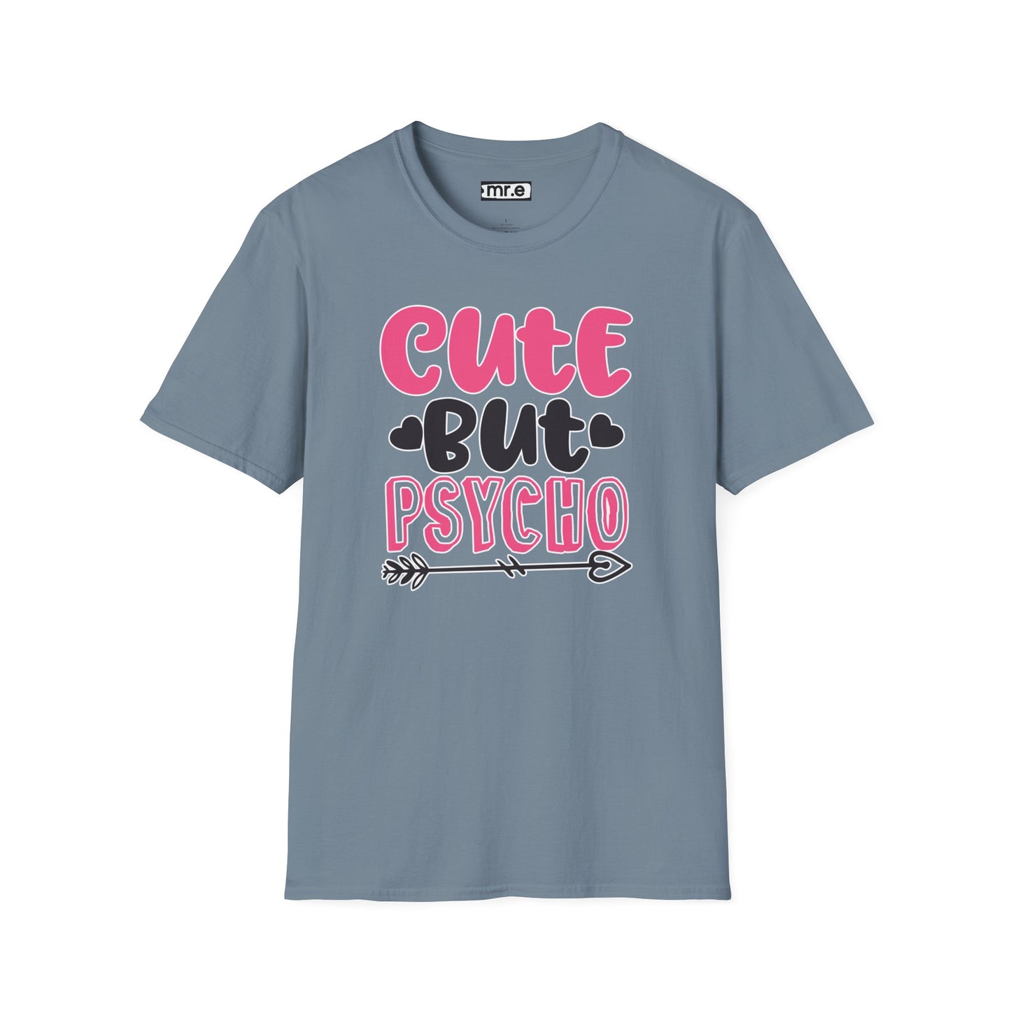 Funny Cute But Psycho Shirt - Sarcastic Tee, Women's Graphic Top, Gift Idea for Her, Quirky Statement Clothing