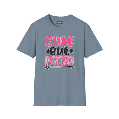 Funny Cute But Psycho Shirt - Sarcastic Tee, Women's Graphic Top, Gift Idea for Her, Quirky Statement Clothing