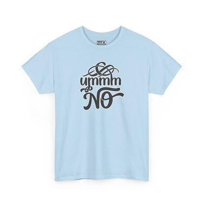 "Ummm No" Funny Sassy Tee – Bold & Playful Graphic Shirt for Sarcastic Souls, Empowered Women & Everyday Eye-Rollers