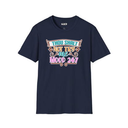 "Thou Shalt Not Try Me – Mood 24/7" Sassy & Stylish T-Shirt – Edgy Humor Tee for When You’re Done With Drama
