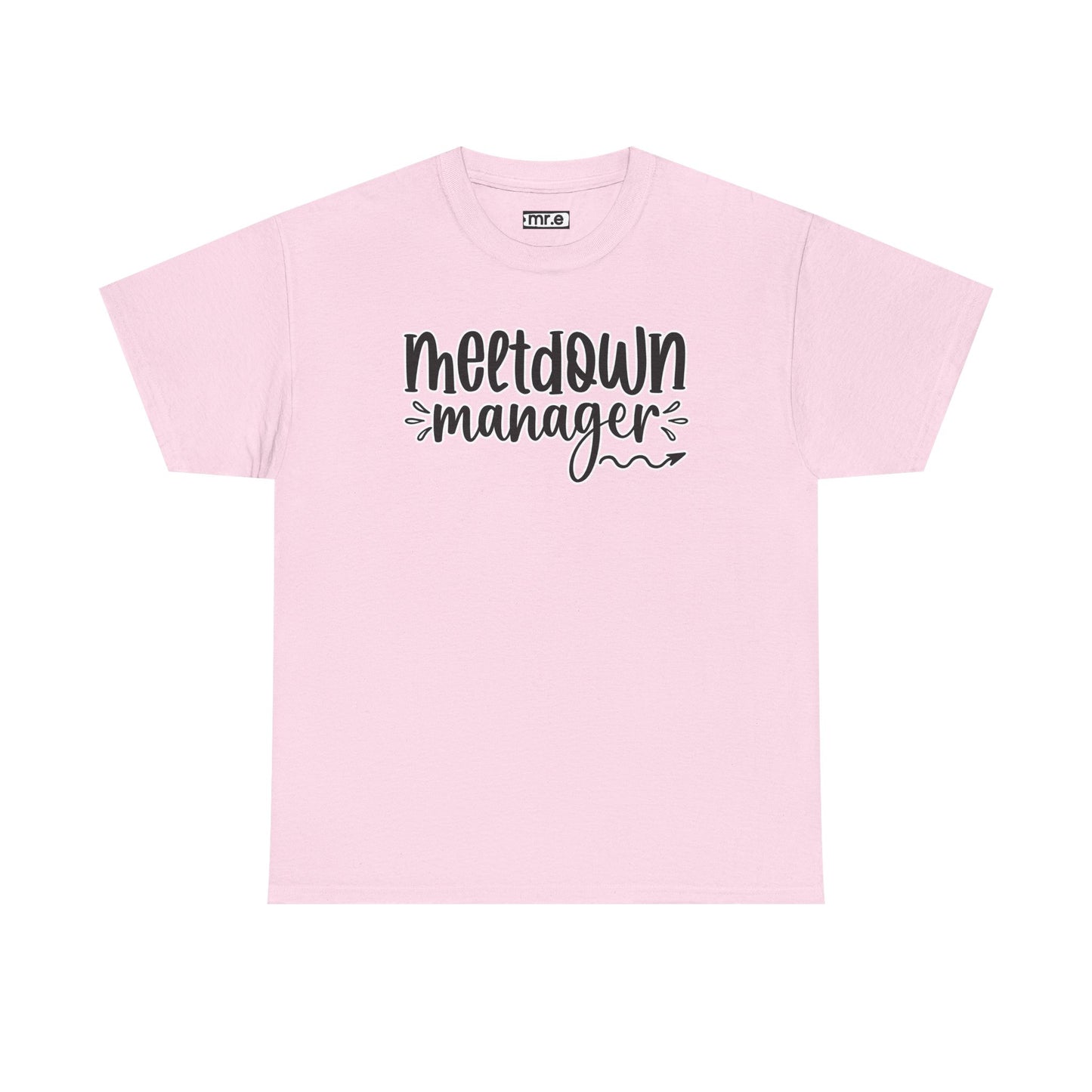 "Meltdown Manager" Funny & Witty Graphic Tee – Sarcastic Stress Relief Shirt for Overwhelmed Souls