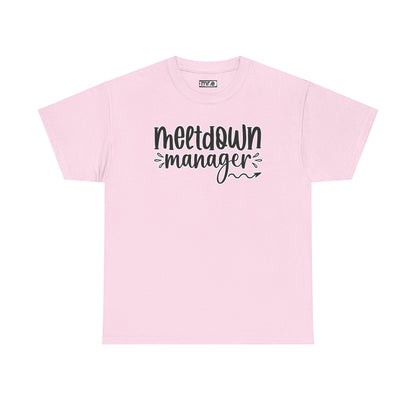 "Meltdown Manager" Funny & Witty Graphic Tee – Sarcastic Stress Relief Shirt for Overwhelmed Souls