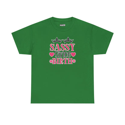 "Sassy Since Birth" Funny & Confident Graphic Tee – Bold Attitude Shirt for Unapologetically Sassy Women & Sarcastic Souls