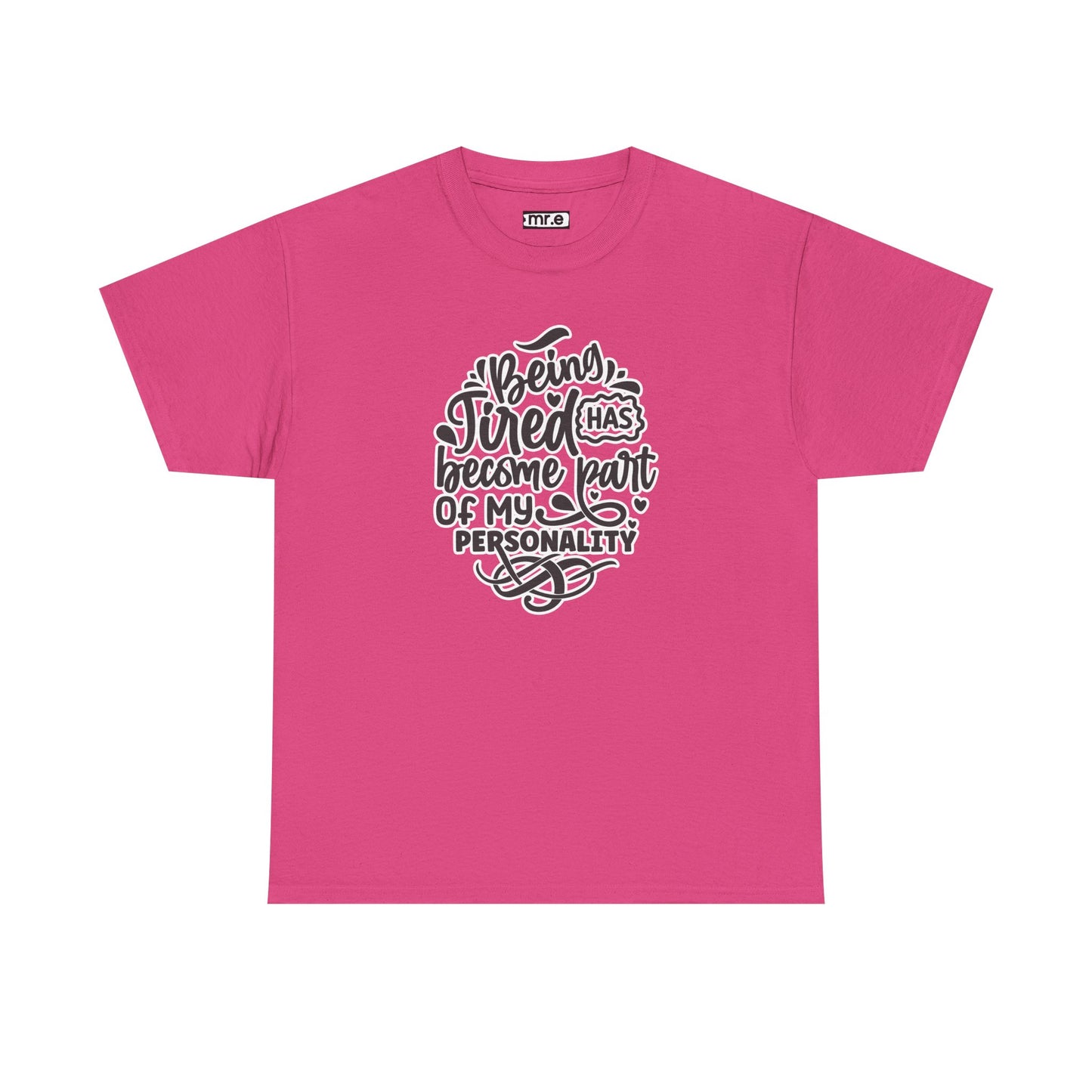 "Being Tired Has Become Part of My Personality" Funny & Relatable Oversized Graphic Tee – Quirky Self-Care Humor Shirt