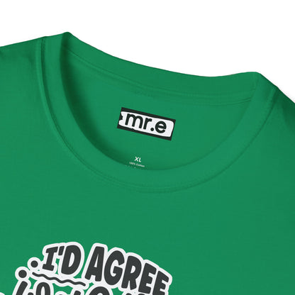 "I’d Agree With You But Then We’d Both Be Wrong" Funny Philosophy Tee – Sarcastic & Witty Graphic T-Shirt for Dry Humor Lovers