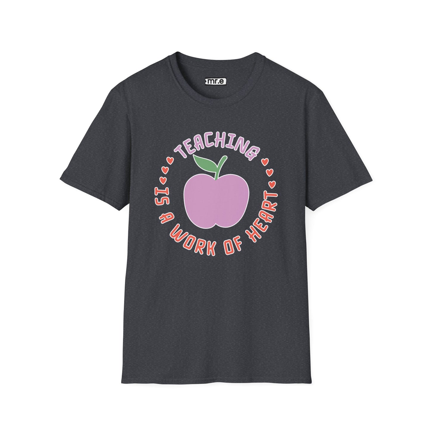 Teaching Is a Work of Heart T-Shirt Inspirational Teacher Gift Cute Teacher Appreciation Tee Comfortable Casual Wear