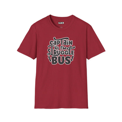 "Captain of the Struggle Bus" Funny & Relatable T-Shirt – Ironic Confidence Tee for the Overwhelmed, Charming, and Still Going Strong