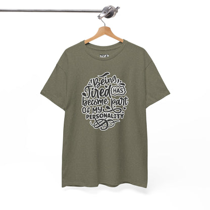 "Being Tired Has Become Part of My Personality" Funny & Relatable Oversized Graphic Tee – Quirky Self-Care Humor Shirt
