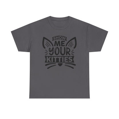 Funny Cat Lover T-Shirt – “Show Me Your Kitties” Graphic Tee for Cat People & Pun Enthusiasts