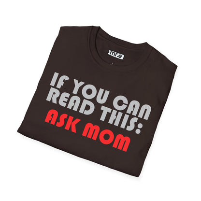 Funny Dad T-Shirt – "If You Can Read This: Ask Mom" – Gift for Dads, Husbands & Exhausted Fathers