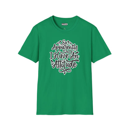 "So Apparently I Have an Attitude" Funny & Sarcastic T-Shirt – Witty Confidence Tee for the Bold, Chill, and Slightly Defiant