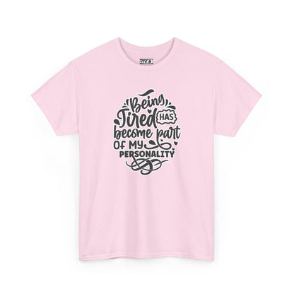 "Being Tired Has Become Part of My Personality" Funny & Relatable Oversized Graphic Tee – Quirky Self-Care Humor Shirt