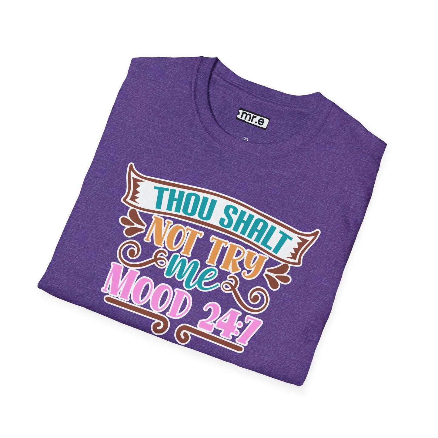 "Thou Shalt Not Try Me – Mood 24/7" Sassy & Stylish T-Shirt – Edgy Humor Tee for When You’re Done With Drama