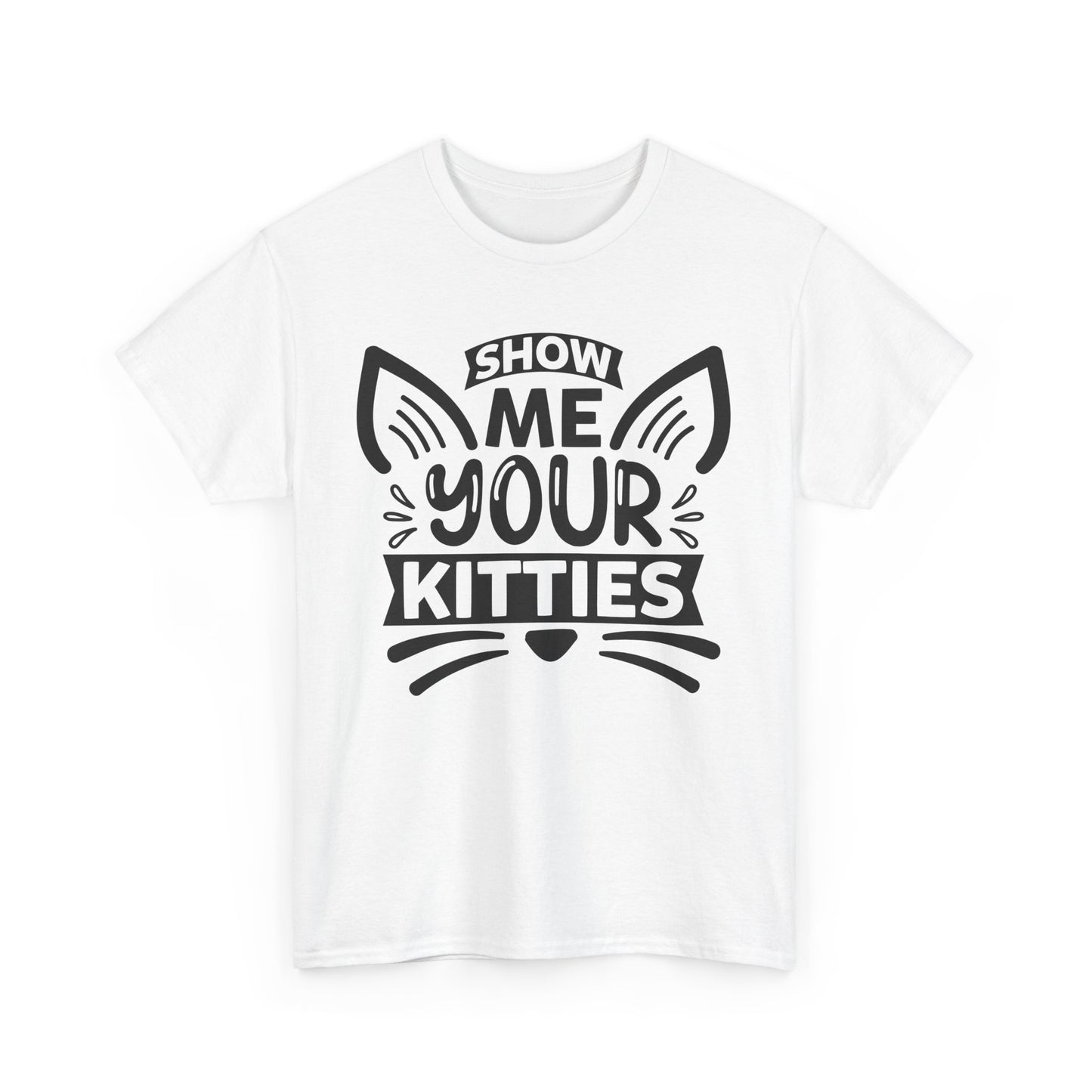 Funny Cat Lover T-Shirt – “Show Me Your Kitties” Graphic Tee for Cat People & Pun Enthusiasts