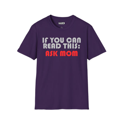 Funny Dad T-Shirt – "If You Can Read This: Ask Mom" – Gift for Dads, Husbands & Exhausted Fathers