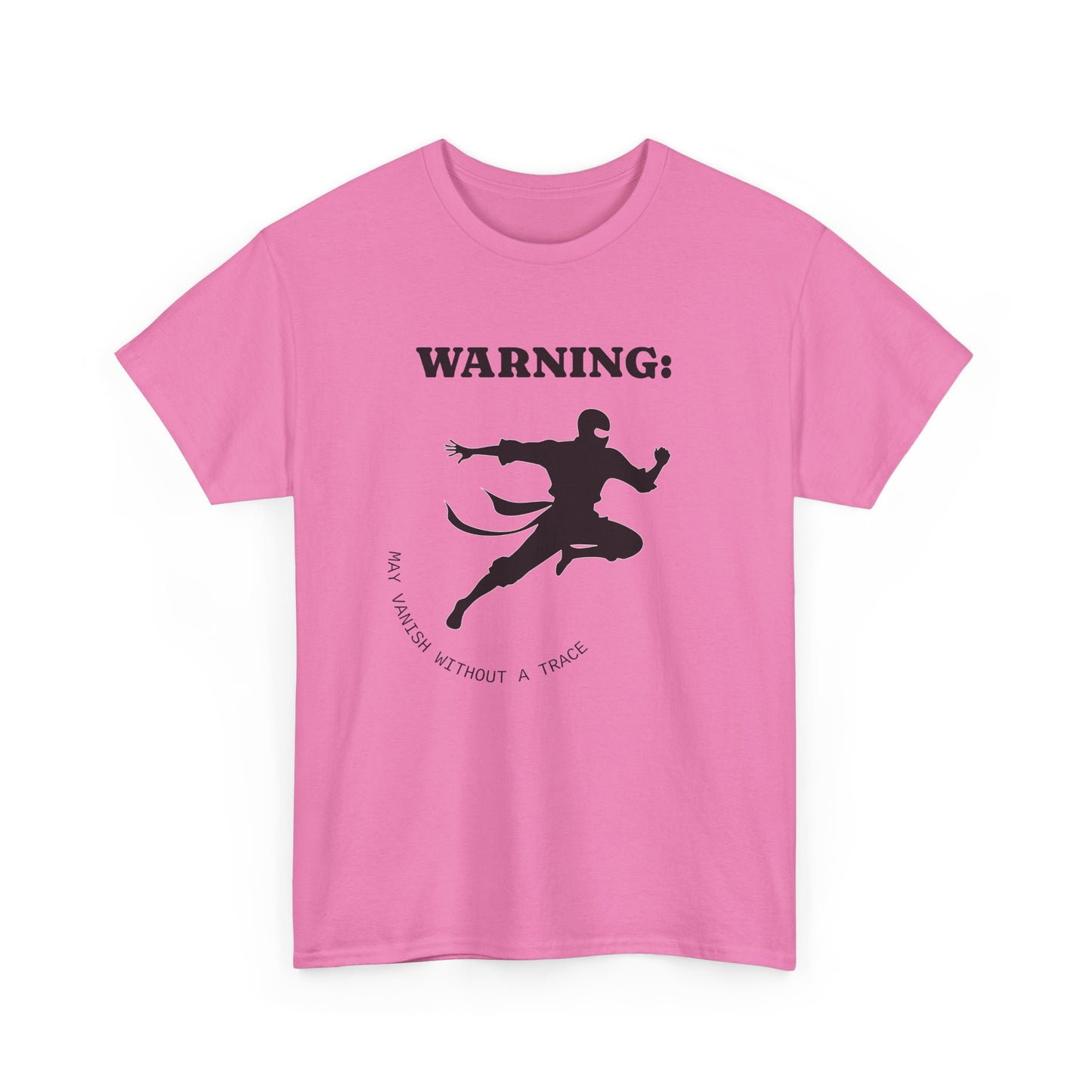 Funny Ninja T-Shirt – “Warning: May Vanish Without a Trace” – Stealth Humor Tee for Martial Arts Fans