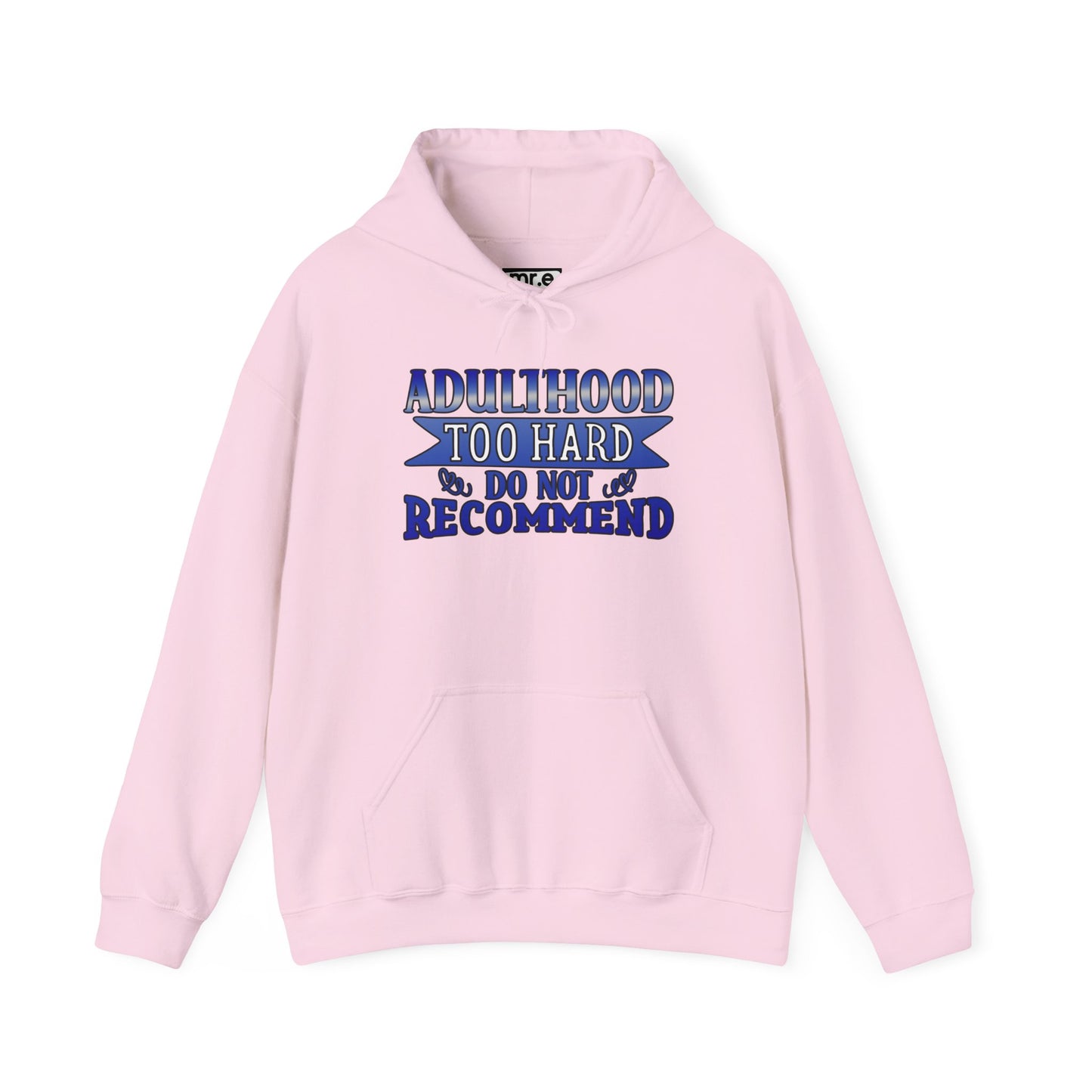 Adulthood Too Hard Do Not Recommend Hoodie – Funny & Relatable Statement