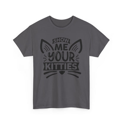 Funny Cat Lover T-Shirt – “Show Me Your Kitties” Graphic Tee for Cat People & Pun Enthusiasts